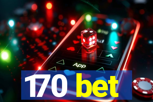 170 bet